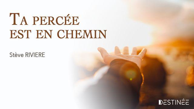 Ta percée est en chemin !