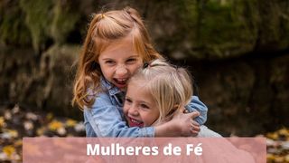 Mulheres De Fé: Encorajamento Para Mulheres No Ministério Mateus 19:29-30 Nova Versão Internacional - Português