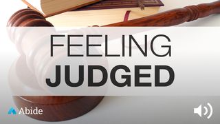 Feeling Judged Romans 5:6-11 The Message