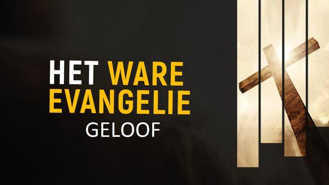 Het ware evangelie - geloof