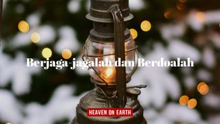 Berjaga-Jagalah Dan Berdoalah Lukas 18:8 Terjemahan Sederhana Indonesia