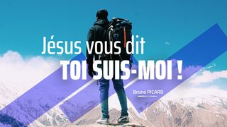 Jésus Vous Dit : Toi Suis-Moi Matthieu 4:17 Parole de Vie 2017