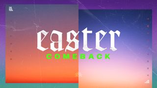 Easter: Comeback Mark 14:23-24 The Message