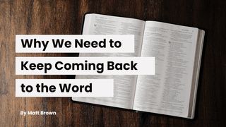 Why We Need to Keep Coming Back to the Word Psalm 1:1-3 King James Version