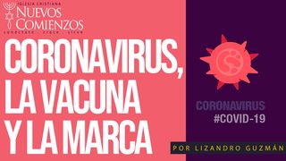 Coronavirus, La Vacuna Y La Marca De La Bestia Apocalipsis 13:16-17 Nueva Versión Internacional - Español