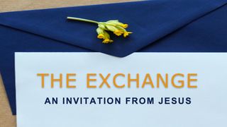 The Exchange, An Invitation From Jesus Matthew 13:44 Amplified Bible