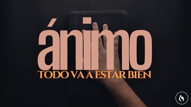 Animo: "Todo va a estar bien"