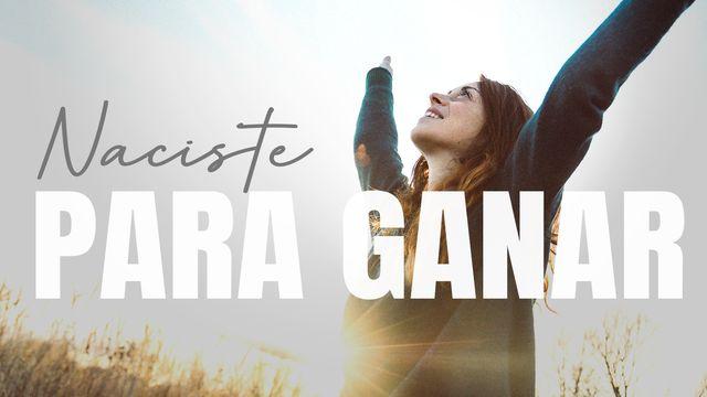 Naciste Para Ganar