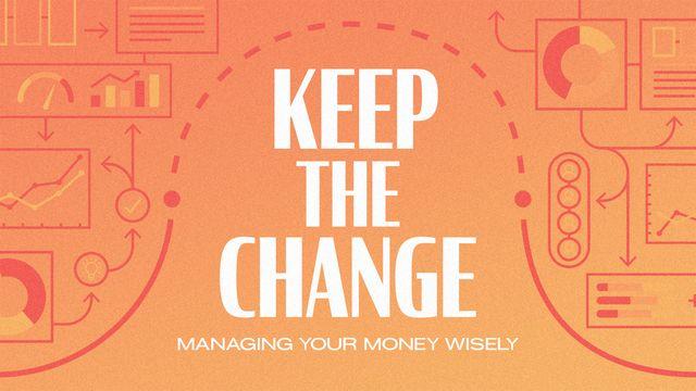 Keep the Change: Managing Your Money Wisely 