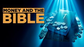 Money and the Bible | Personal Finances From the Perspective of God متي 29:19 Common Language New Testament