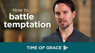 How to Battle Temptation Mark 1:12-13 The Message