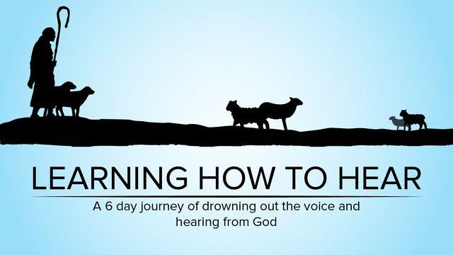 Learning How to Hear: A 6 Day Journey of Drowning Out the Noise and Hearing From God