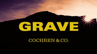 Grave - 5-Day Devotional Psalms 130:5-6 The Message