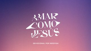 Amar como Jesús 1 Juan 4:10 Nueva Versión Internacional - Español