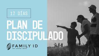 Plan De Discipulado De 17 Días Family ID San Mateo 10:33 Reina Valera Contemporánea