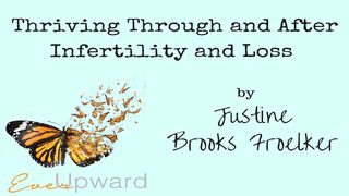 Thriving Through And After Infertility And Loss Propovjednik 3:14 Biblija: suvremeni hrvatski prijevod