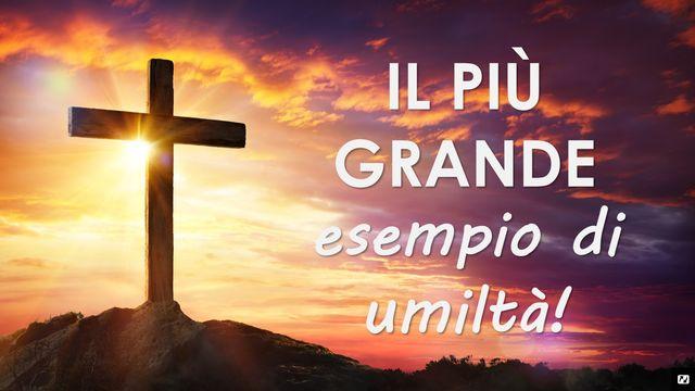 Il Più Grande Esempio Di Umiltà!
