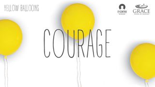 Courage - Yellow Balloon Series 1 Corinthians 16:13 Revised Version 1885