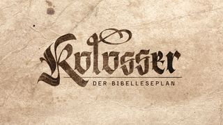 Kolosser - Der Bibelleseplan Kolosserbrief 3:23-24 Die Bibel (Schlachter 2000)