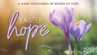 Easter Hope 1 Corinthians 15:30-33 The Message