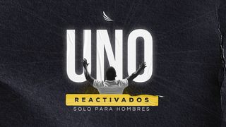 "UNO" - Reactivados, Sólo para hombres Juan 10:10 Traducción en Lenguaje Actual