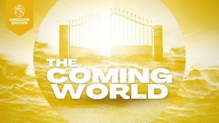 The Coming World Revelation 21:6-8 The Message