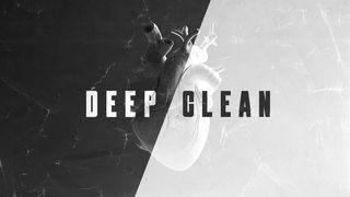 Deep Clean: Getting Rid of Shame, Toxic Influences, and Unforgiveness Matthew 9:20-22 The Message
