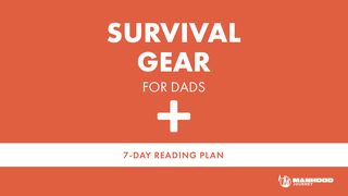 Survival Gear for Dads Deuteronomy 13:4 International Children’s Bible