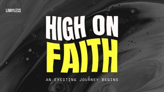 High on Faith  Genesis 22:9 New International Version (Anglicised)