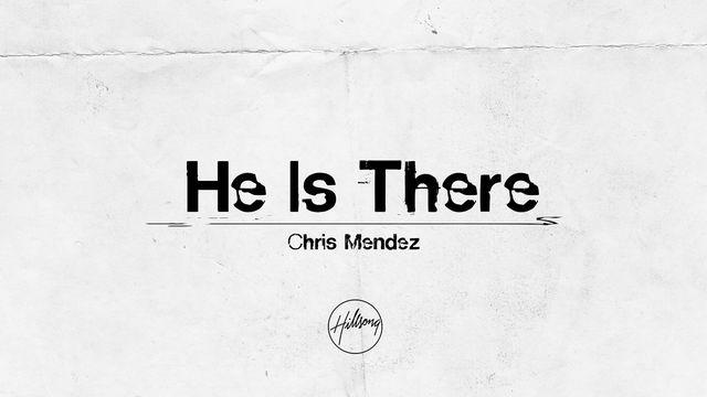 He Is There 