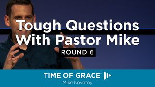 Tough Questions With Pastor Mike: Round 6 Deuteronomy 5:13-14 English Standard Version 2016