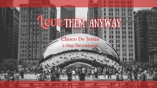 Love Them Anyway Acts 3:6 New International Version