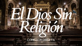 El Dios Sin Religión 1 Corintios 13:1 Nueva Versión Internacional - Español