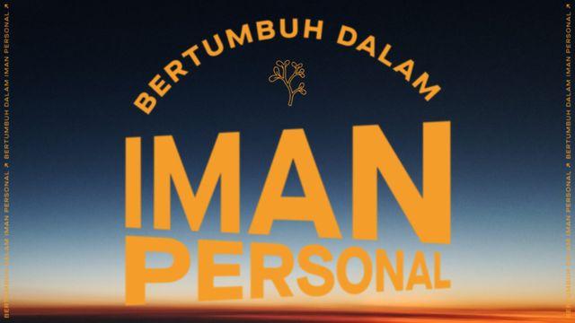 Bertumbuh Dalam Iman Personal