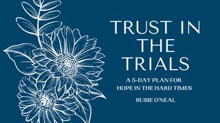 Trust in the Trials Psalm 27:8 English Standard Version 2016
