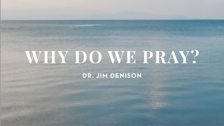 Why Do We Pray? Matthew 10:5-8 The Message
