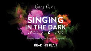 Singing in the Dark: Finding Hope in the Songs of Scripture 1 Corinthians 13:12 Good News Bible (British) with DC section 2017