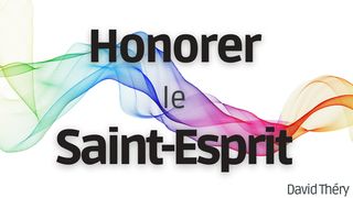 Honorer Le Saint-Esprit Jean 14:16-17 Parole de Vie 2017