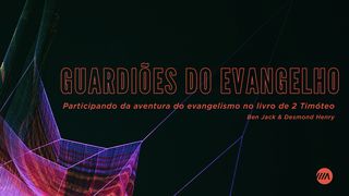 Guardiões Do Evangelho 2Timóteo 2:1 Nova Versão Internacional - Português