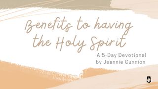 Benefits to Having the Holy Spirit John 16:4-15 The Message