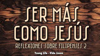 Ser Más Como Jesús: Reflexiones Sobre Filipenses 2  Juan 13:14-15 Nueva Versión Internacional - Español