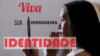 Viva a Sua Verdadeira Identidade Gálatas 5:22-23 Almeida Revista e Corrigida (Portugal)