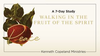 Walking in Peace: The Fruit of the Spirit 7-Day Bible-Reading Plan by Kenneth Copeland Ministries Psalms 20:6-7 New International Version