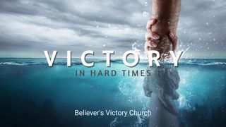 Victory in Hard Times Matthew 8:25-26 King James Version