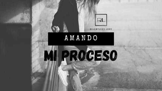 Amando Mi Proceso