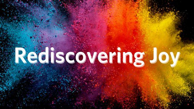 Rediscovering Joy