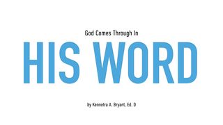 God Comes Through In His Word Hebrews 12:6 New King James Version