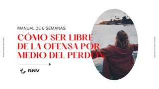 Cómo Ser Libre De La Ofensa Por Medio Del Perdón Salmo 26:2 Nueva Versión Internacional - Español