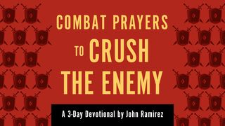 Combat Prayers to Crush the Enemy Psalms 91:14-16 The Message