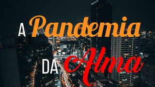 A Pandemia da Alma Lucas 7:38 Nova Tradução na Linguagem de Hoje